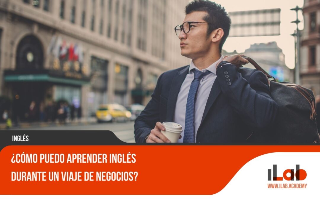 ¿Cómo puedo aprender inglés durante un viaje de negocios?