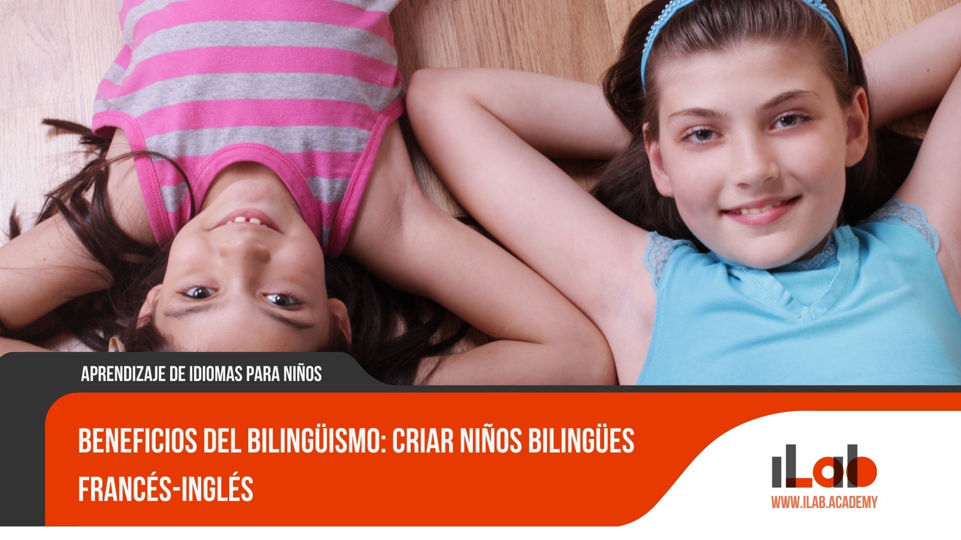 Beneficios del bilingüismo: Criar niños bilingües francés-inglés