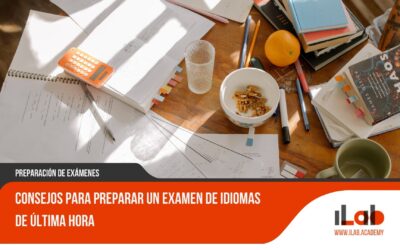 Consejos para preparar un examen de idiomas de última hora