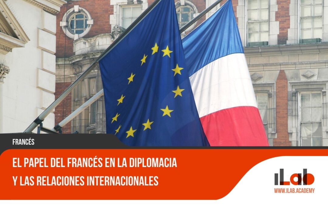 El papel del francés en la diplomacia y las relaciones internac