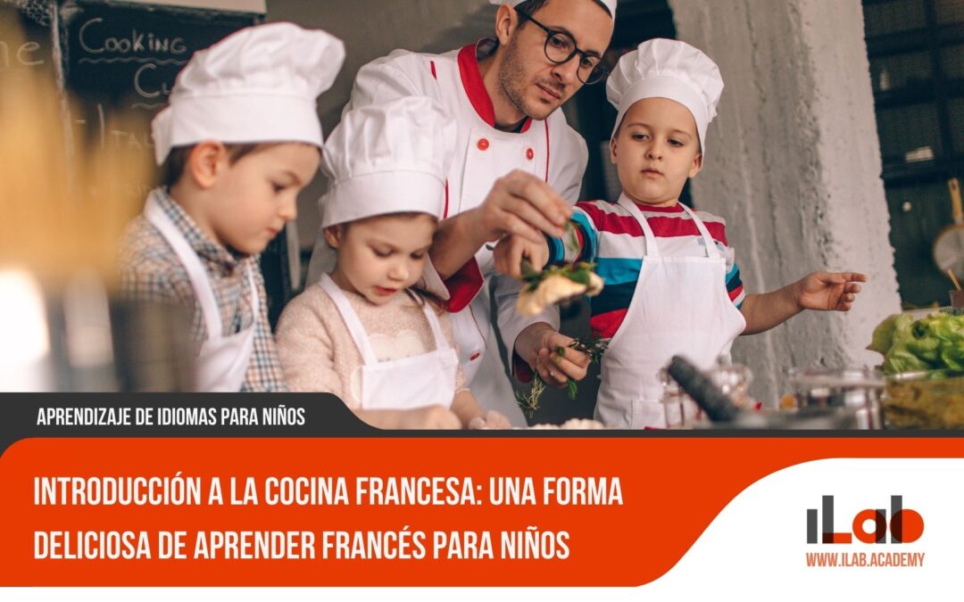Introducción a la cocina francesa: Una forma deliciosa de aprender francés para niños