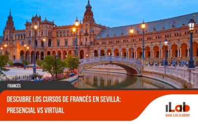 Descubre los Cursos de Francés en Sevilla: Presencial Vs Virtual