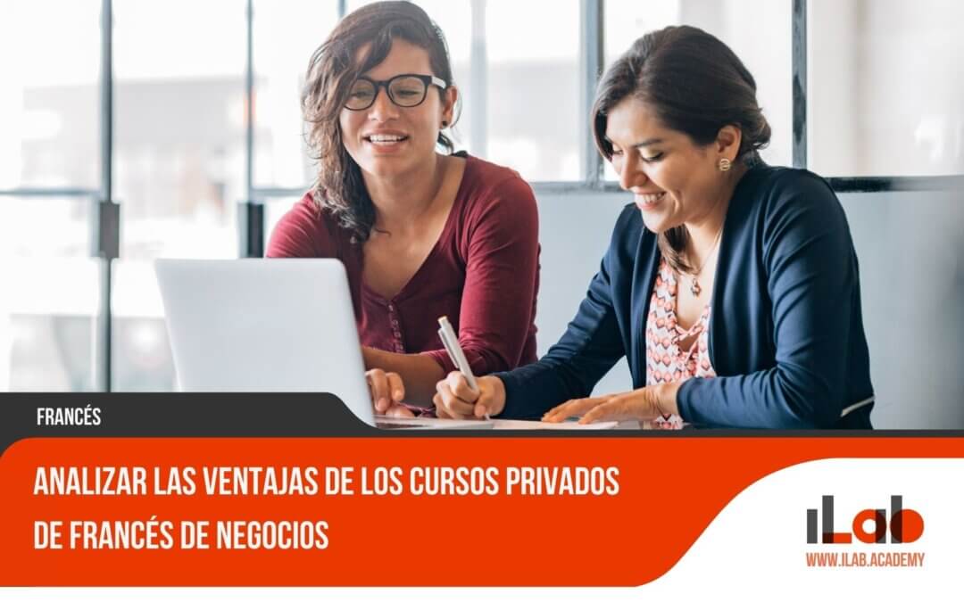 Analizar las ventajas de los cursos privados de francés de negocios