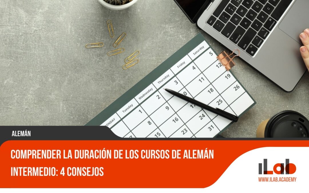 Comprender la duración de los cursos de alemán intermedio: 4 consejos