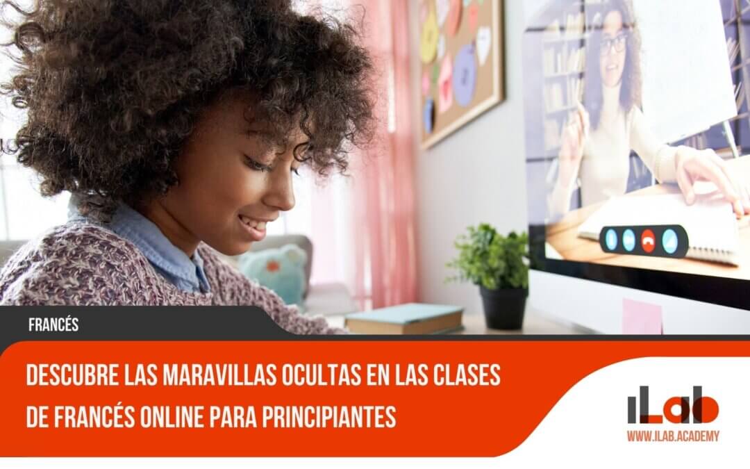 Descubre las maravillas ocultas en las clases de francés online para principiantes