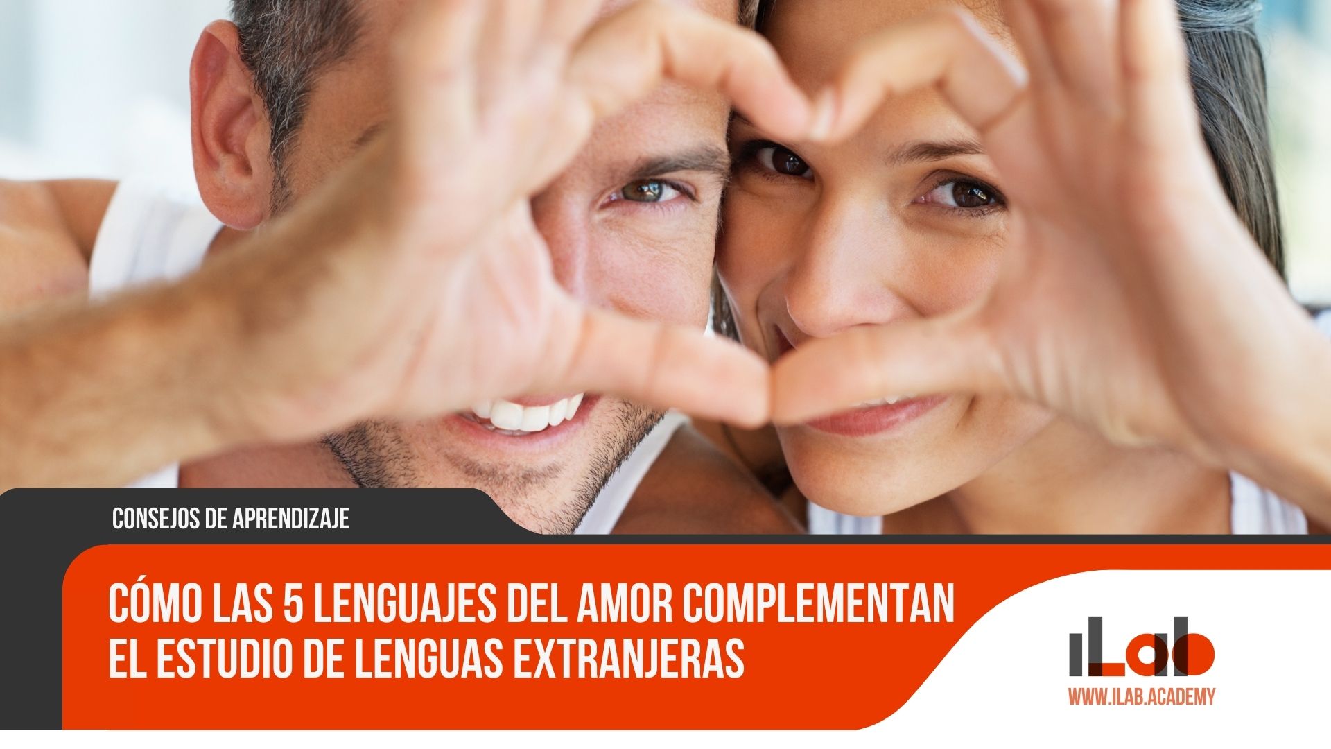 Cómo las 5 Lenguajes del Amor complementan el estudio de lenguas extranjeras