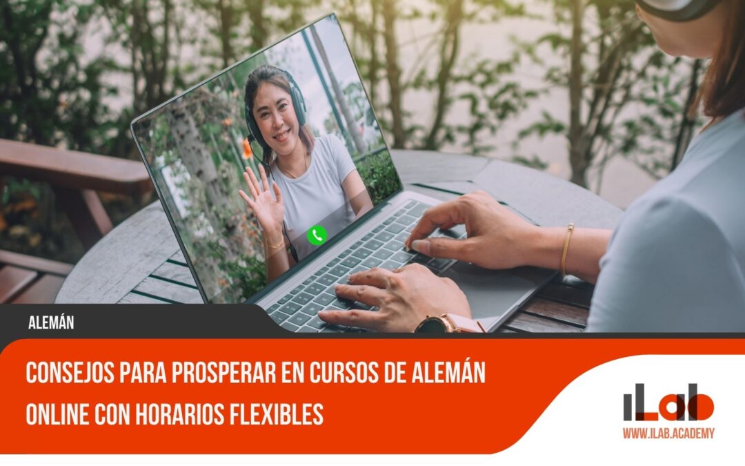 Consejos para Prosperar en Cursos de Alemán online con Horarios Flexibles