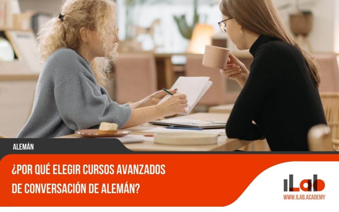 ¿Por qué Elegir Cursos Avanzados de Conversación de Alemán?