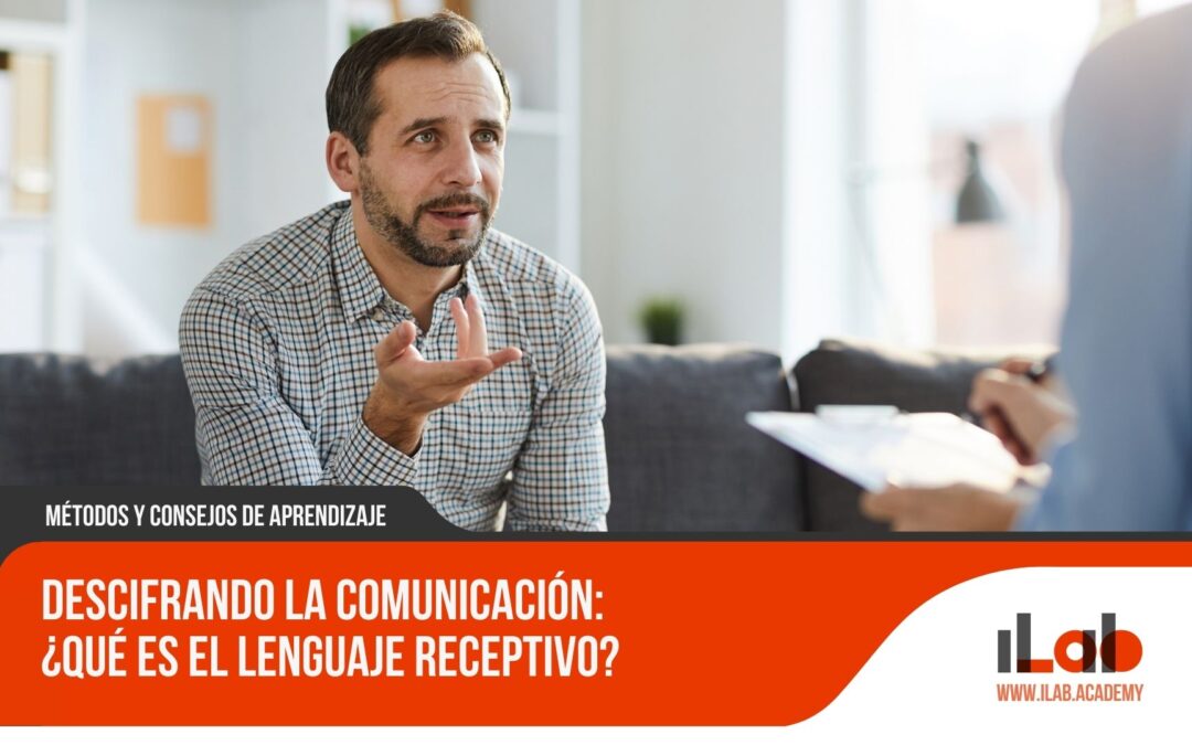 Descifrando la Comunicación: ¿Qué es el lenguaje receptivo?