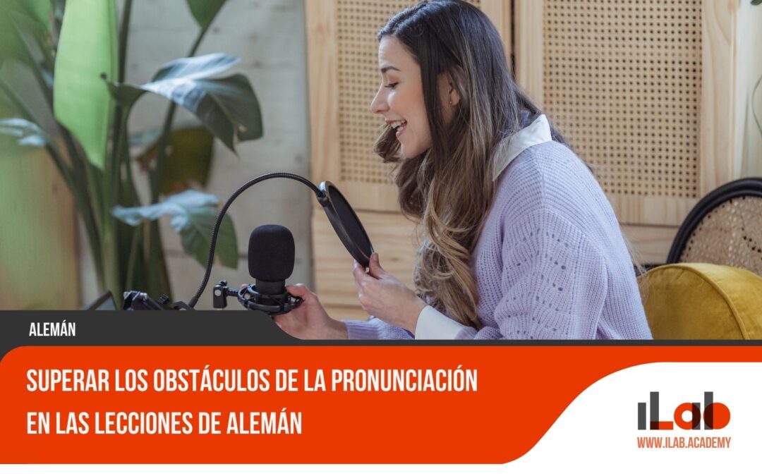 Superar los obstáculos de la pronunciación en las lecciones de alemán