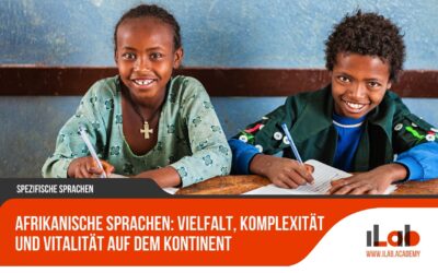 Afrikanische Sprachen: Vielfalt, Komplexität und Vitalität auf dem Kontinent