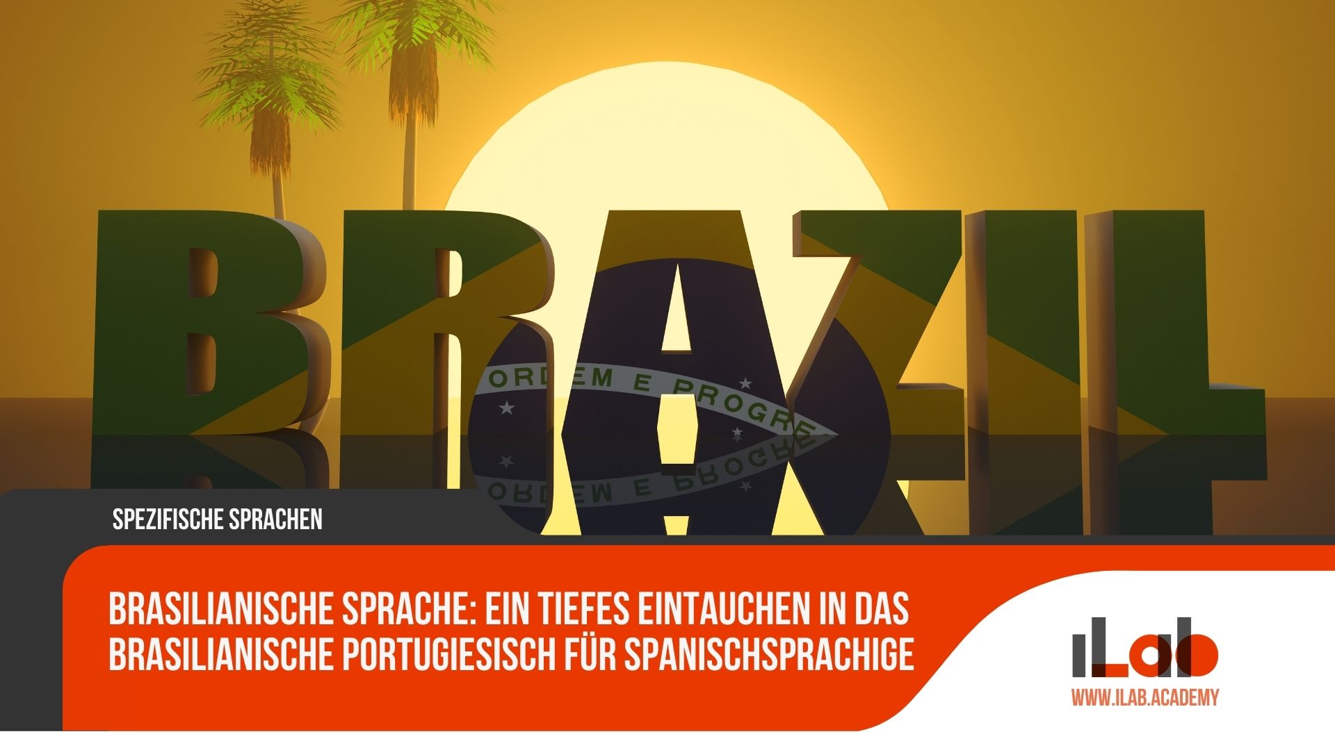 Brasilianische Sprache: ein tiefes Eintauchen in das brasilianische Portugiesisch für Spanischsprachige