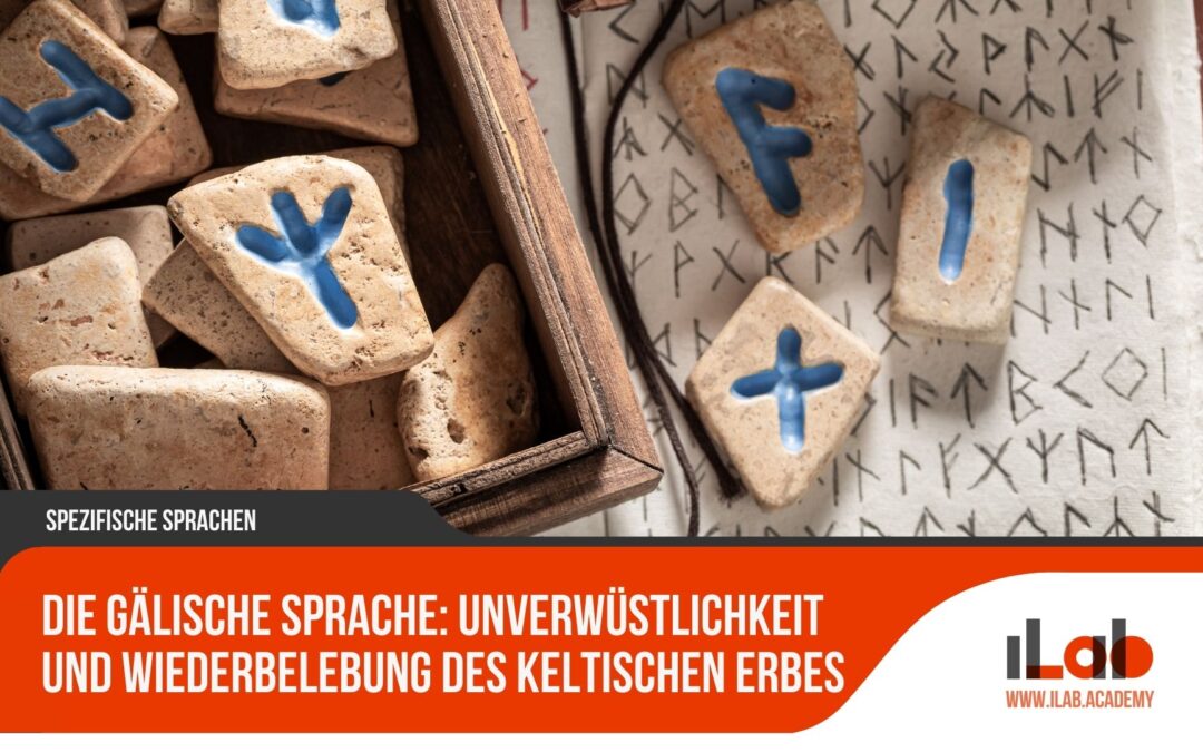 Die gälische Sprache: Unverwüstlichkeit und Wiederbelebung des keltischen Erbes
