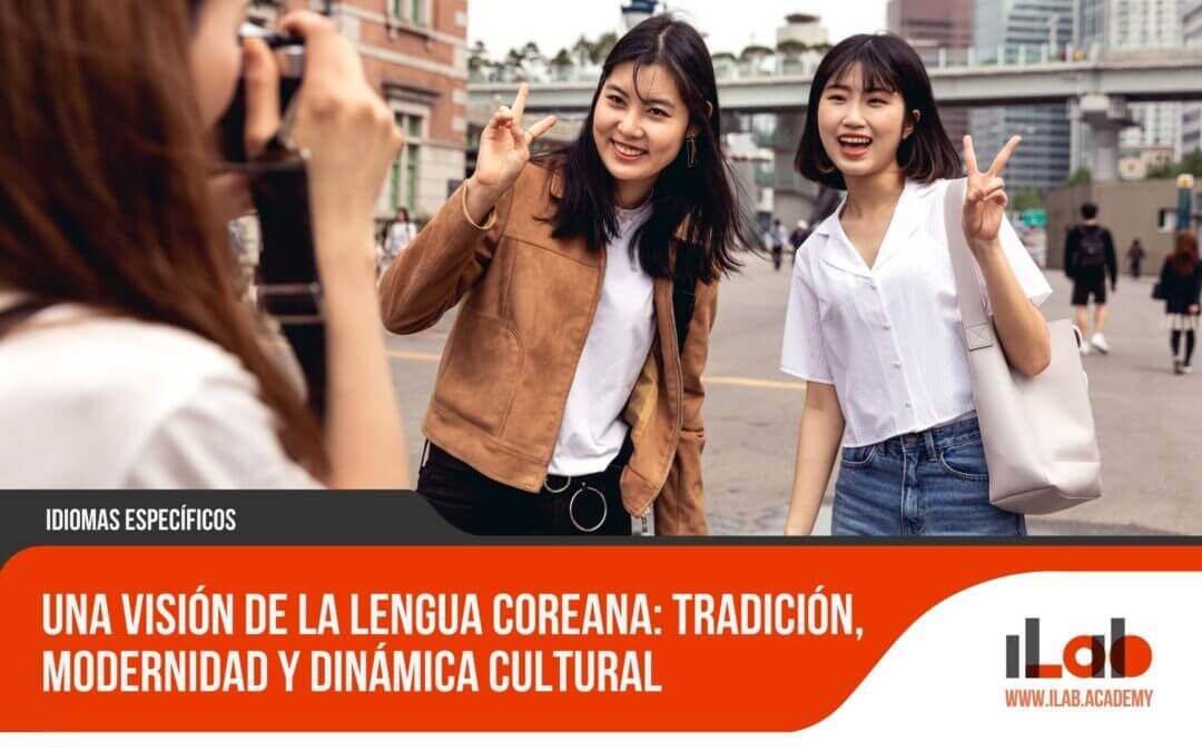 Una visión de la lengua coreana: Tradición, modernidad y dinámica cultural