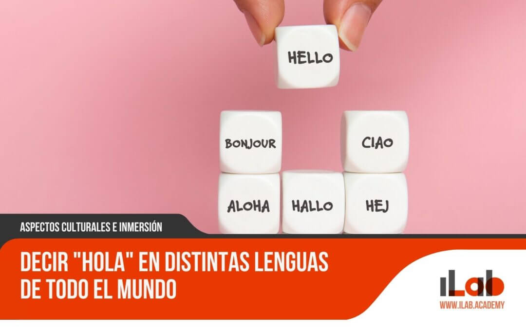 Decir "Hola" en distintas lenguas de todo el mundo