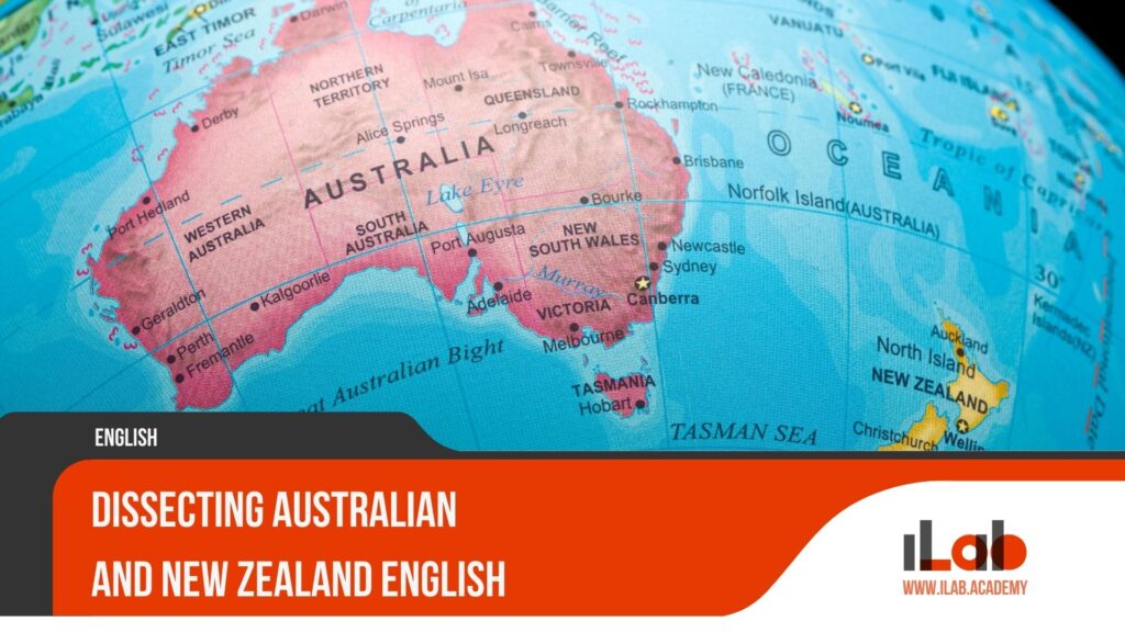 Dissecting Australian and New Zealand English - ILAB Academy
