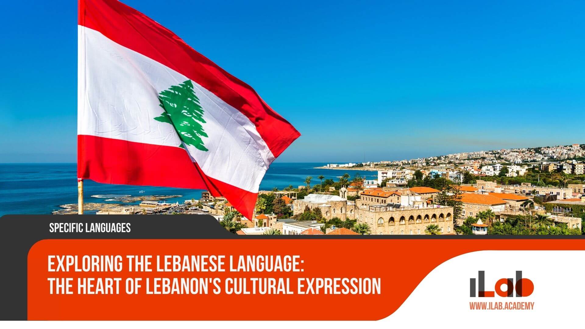 Exploring the Lebanese Language: The Heart of Lebanon's Cultural Expression