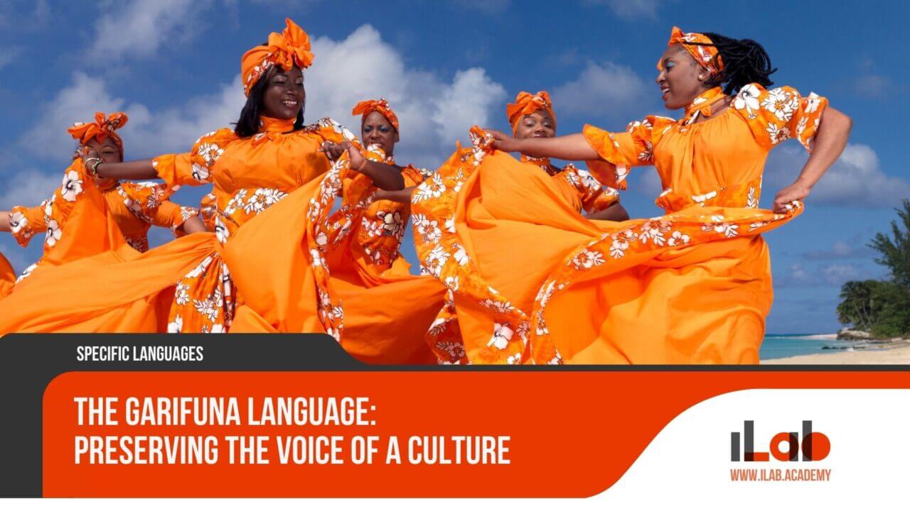 The Garifuna Language Preserving the Voice of a Culture ILAB Academy