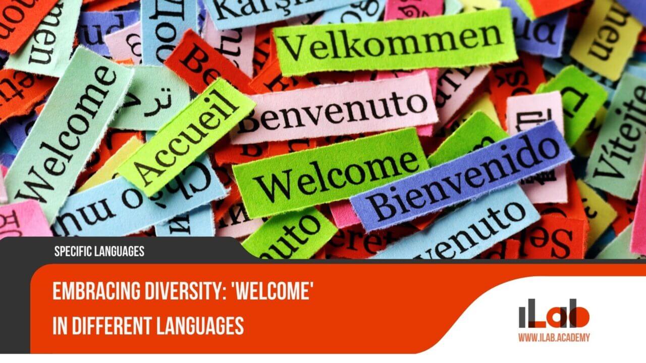 Embracing Diversity: 'Welcome' in Different Languages