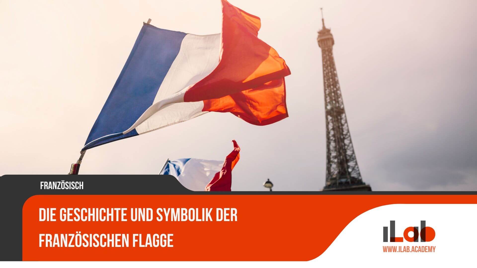 Die Geschichte und Symbolik der französischen Flagge