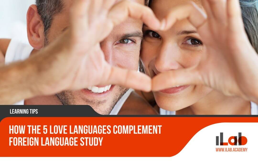 How the 5 Love Languages Complement Foreign Language Study