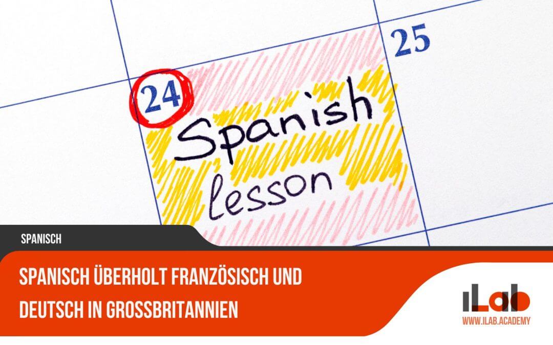 Spanisch überholt Französisch und Deutsch in Großbritannien