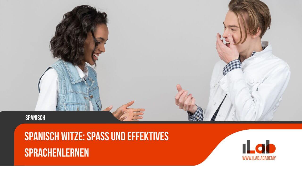 Spanische Witze Spaß und effektives Sprachenlernen
