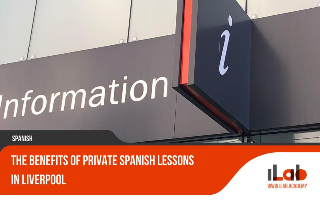 The Benefits of Private Spanish Lessons in Liverpool