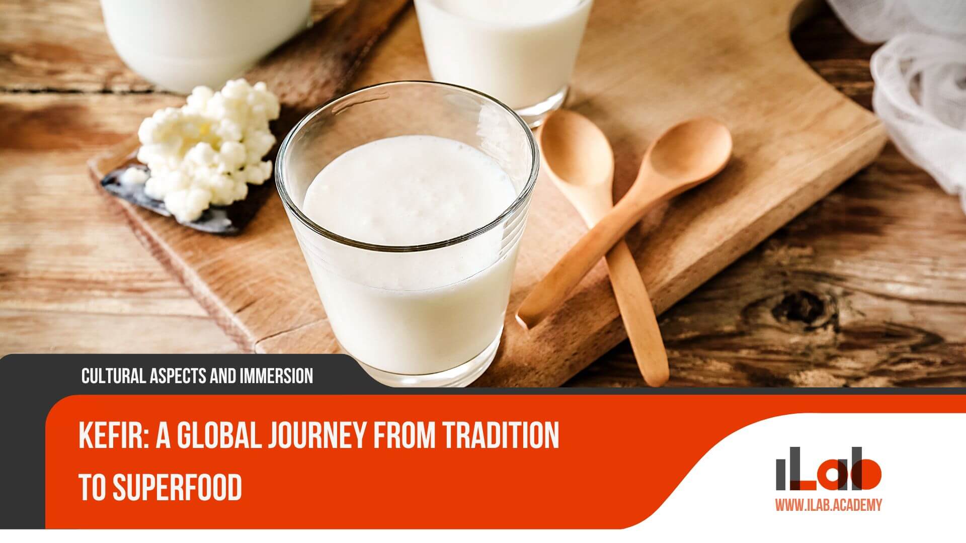 Kefir: a Global Journey From Tradition to Superfood