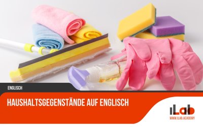 Haushaltsgegenstände auf Englisch: Ein Praktischer Leitfaden
